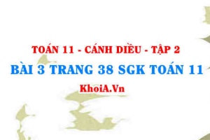 Bài 3 trang 38 Toán 11 tập 2 Cánh Diều